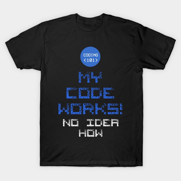 My Code works no idea how T-Shirt by Enzai